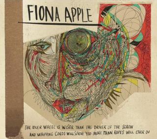 #1 - FIONA APPLE - THE IDLER WHEEL IS WISER THAN THE DRIVER OF ...